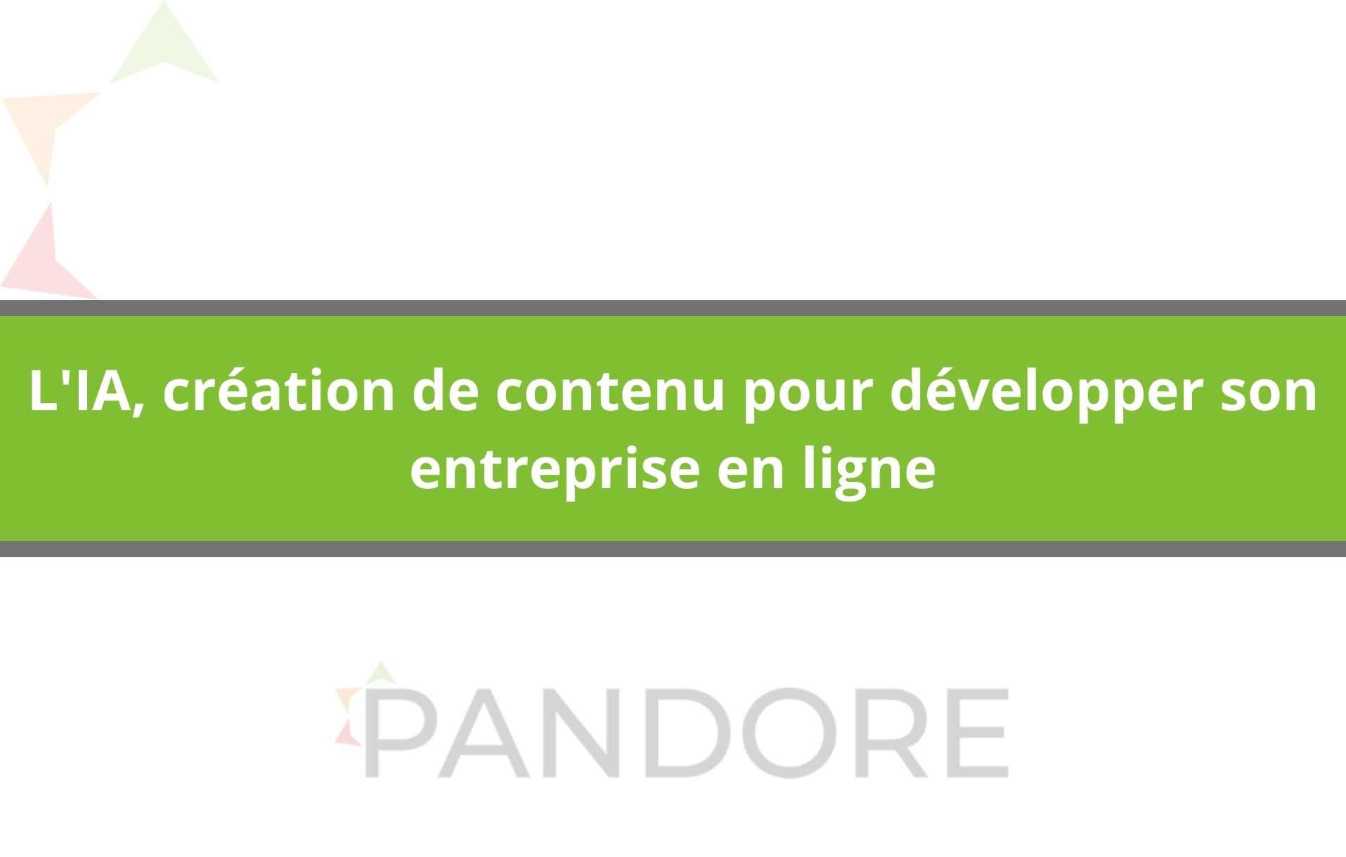 L' IA, création de contenu pour développer son entreprise en ligne ...