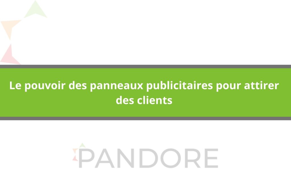 Panneaux publicitaires pour attirer les clients