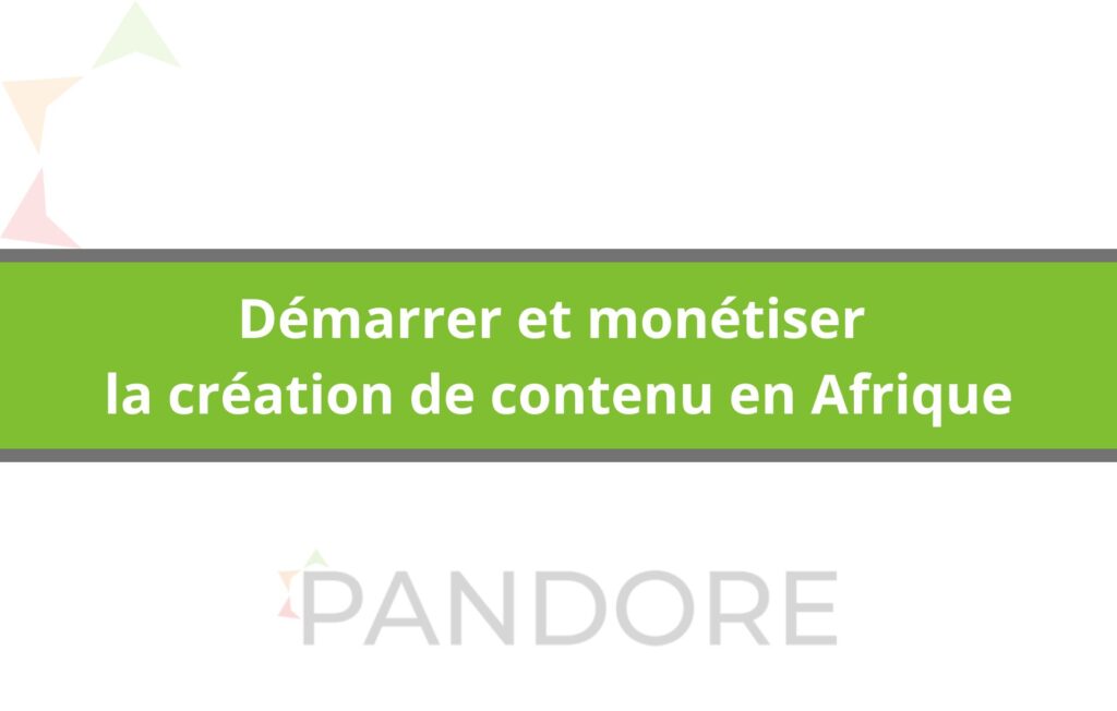 image d'illustration de l'article "démarrer et monétiser la création de contenu en Afrique"